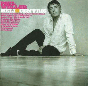Paul Weller : Heliocentric Paul Weller : Heliocentric